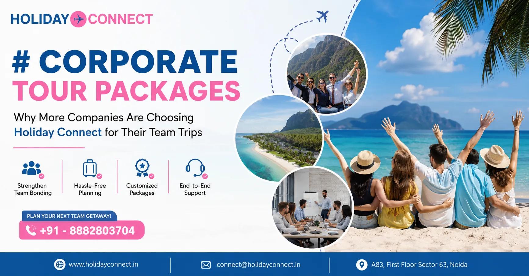 Corporate Tour Packages Why Companies Choose Holiday Connect